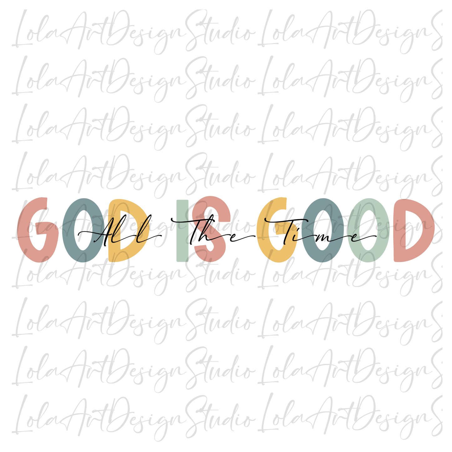 God Is Good All The Time PNG sublimation design download, God Png For Sublimation, boho Christian png, Jesus Png, bible verse sublimation