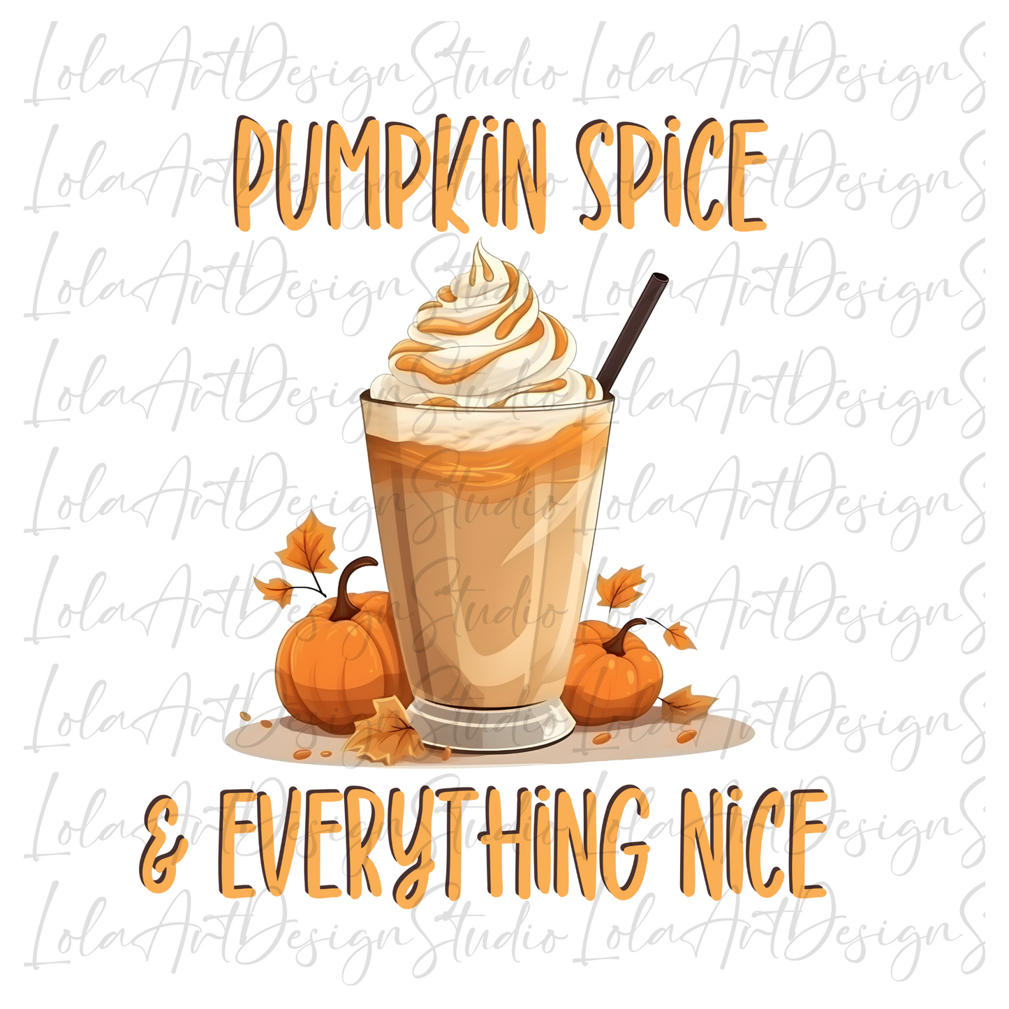 Pumpkin Spice & Everything Nice Png Sublimation Design, Funny Sarcastic Quote, Pumpkin Frappe Latte Png, Instant Download Graphic File