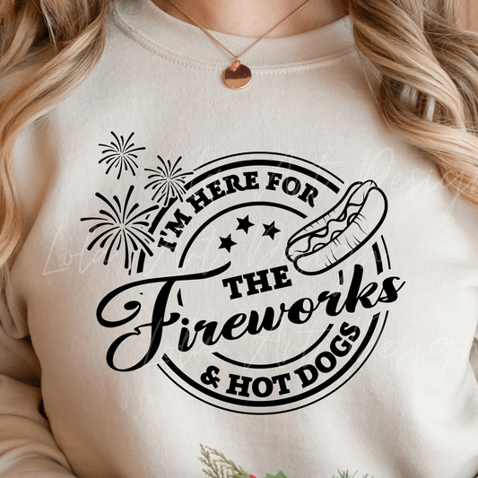 Funny 4th of July Svg & Png, Sarcastic Independence Day Sublimation Design, I'm Here For The Fireworks And Hot Dogs SVG PNG Download