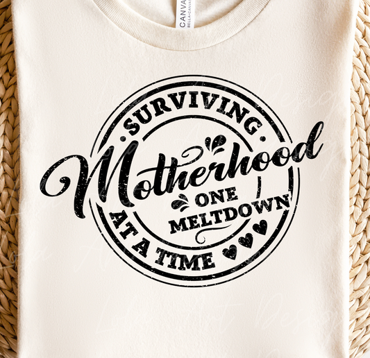 Funny Mother's Day Svg and Png Sublimation Design Image, Surviving Motherhood One Meltdown At A Time, Sarcastic Mom Svg & Png Files