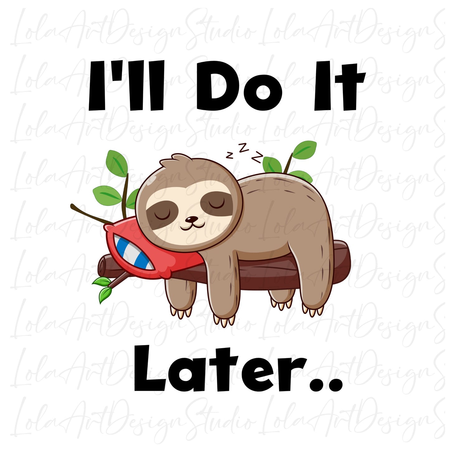 Lazy Sloth PNG Sublimation, I'll Do It Later Sloth Png, Cute Sleeping Sloth Shirt Design, Sloth Png, Sloth Sublimation, Instant Download