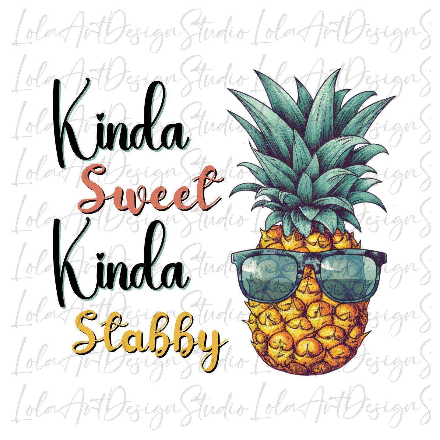 Funny Pineapple PNG file for sublimation, Kinda Sweet Kinda Stabby Png